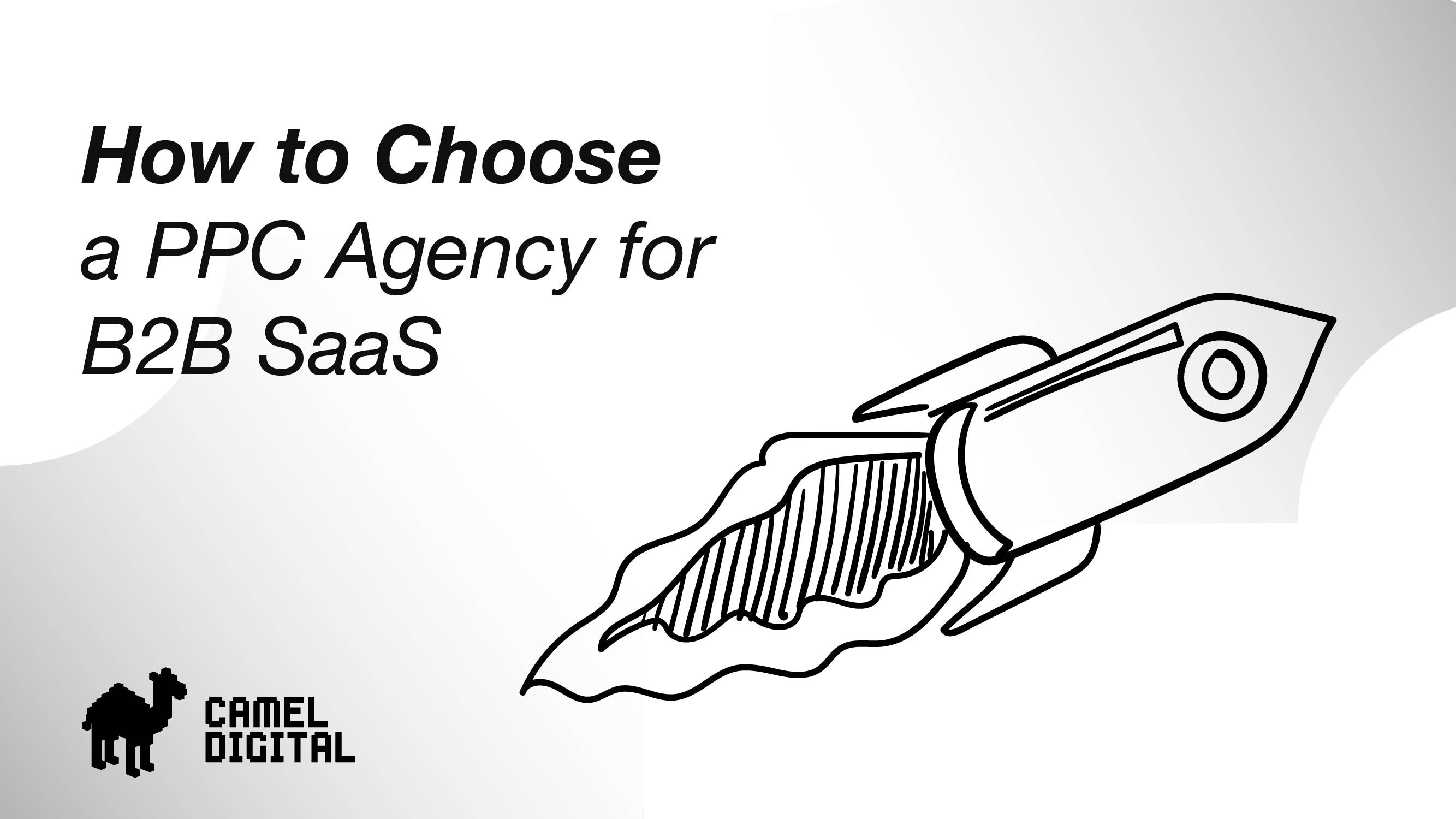 How to choose a PPC agency for your B2B SaaS business